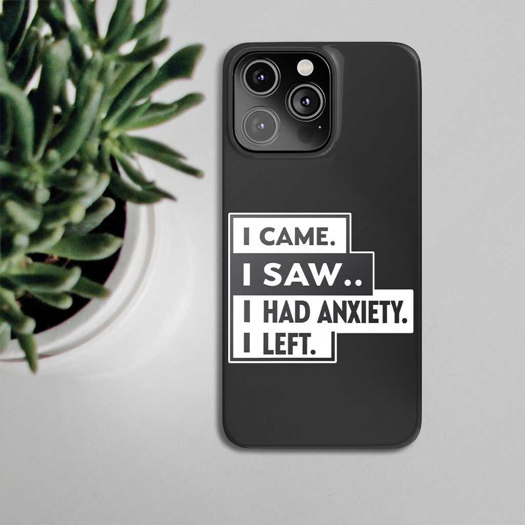 I Came I Saw I Had Anxiety I Left Sticker - Funny Introvert Decal for Laptops, Water Bottles, and More