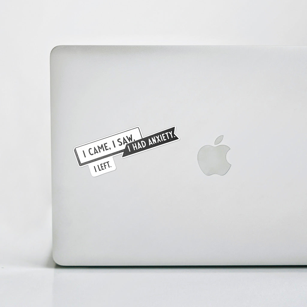 I Came I Saw I Had Anxiety I Left Sticker - Funny Introvert Decal for Laptops, Water Bottles, and More