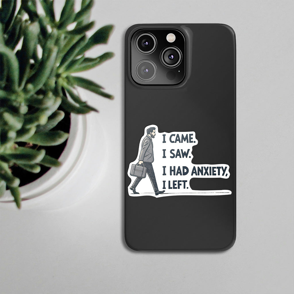 I Came I Saw I Had Anxiety I Left Sticker - Funny Introvert Decal for Laptops, Water Bottles, and More