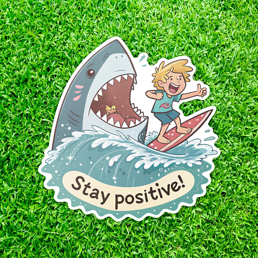 Stay Positive Shark Sticker - Funny, Motivational Vinyl Decal for Water Bottles, Laptops, and Cars