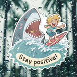 Stay Positive Shark Sticker - Funny, Motivational Vinyl Decal for Water Bottles, Laptops, and Cars