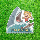 Stay Positive Shark Sticker - Funny Motivational Vinyl Decal for Laptops, Water Bottles, and Cars