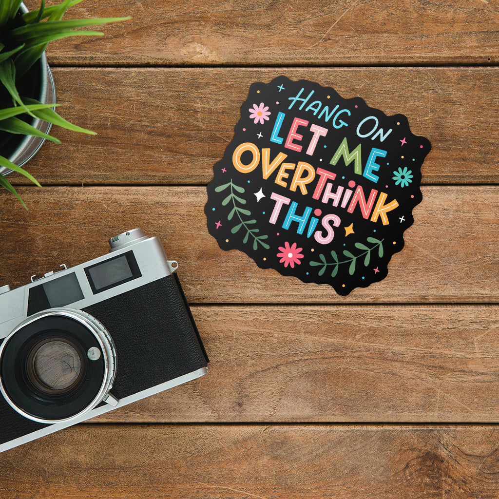 Let Me Overthink This Sticker - Cute Mental Health Vinyl Decal for Laptops and Water Bottles