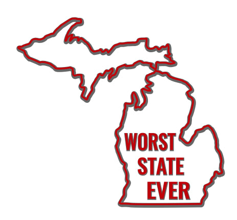 Michigan Worst State Ever